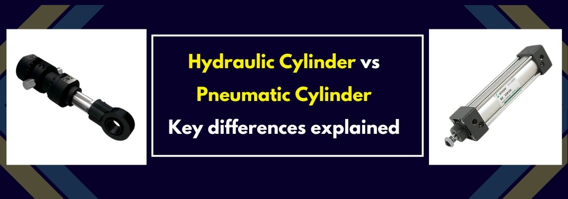 Hydraulic Cylinder vs Pneumatic Cylinder: Key Differences Explained