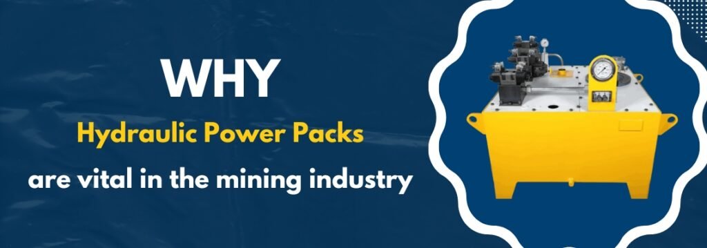 Why Hydraulic Power Packs Are Vital in the Mining Industry