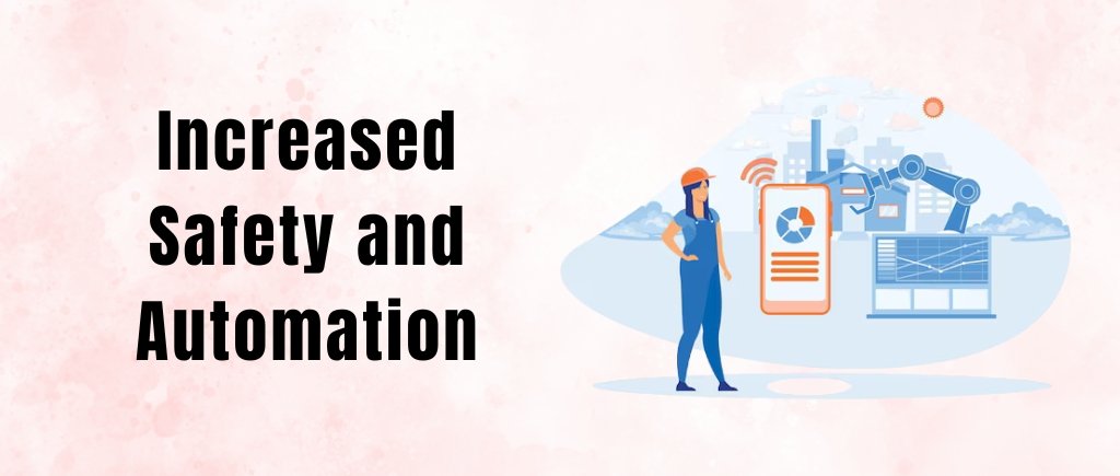 Increased Safety and Automation